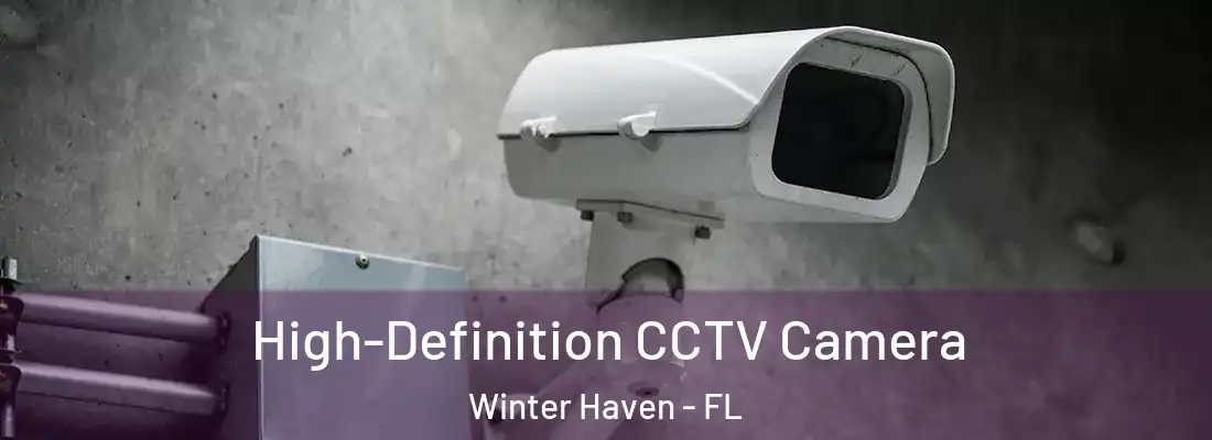 High-Definition CCTV Camera Winter Haven - FL