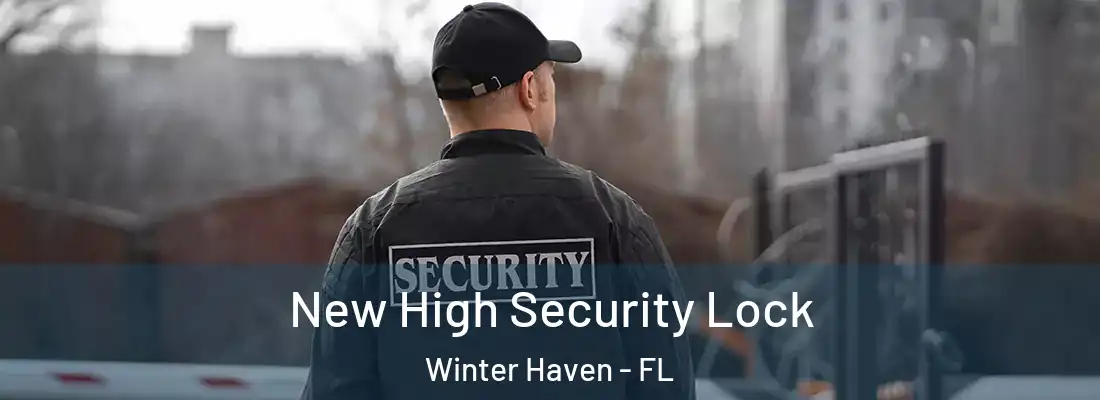  New High Security Lock Winter Haven - FL