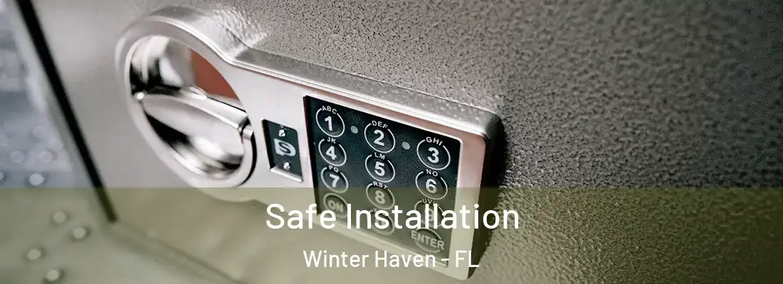  Safe Installation Winter Haven - FL
