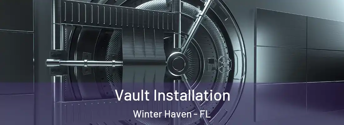  Vault Installation Winter Haven - FL